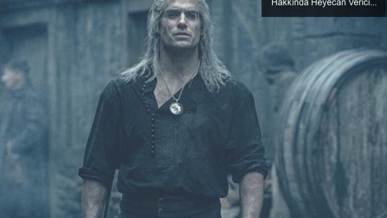 The Witcher Dizisi Geri Dönüyor: Yeni Sezon Hakkında Heyecan Verici Gelişmeler