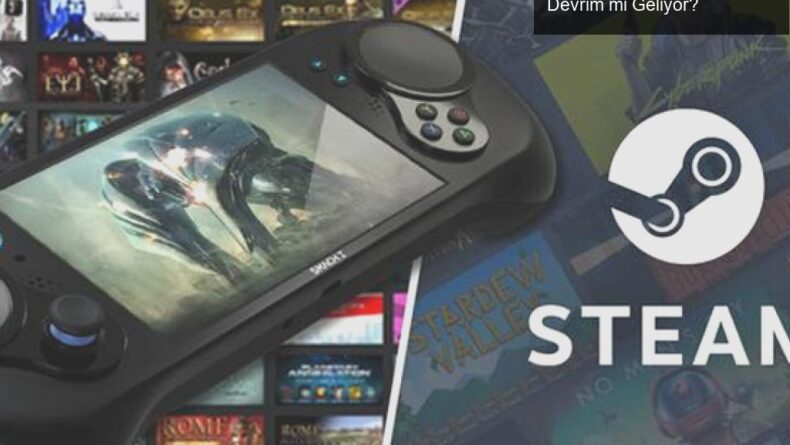 Valve’ın Yeni Konsolu SteamPal: Oyun Dünyasında Devrim mi Geliyor?