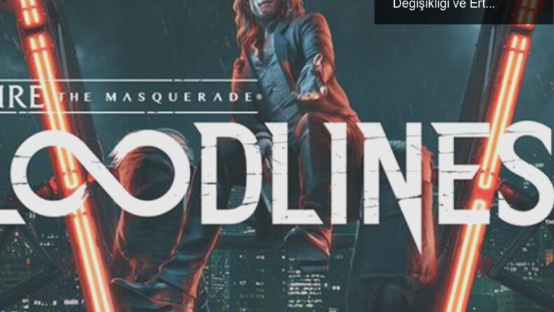Vampire the Masquerade: Bloodlines 2 Geliştirici Değişikliği ve Ertelenme Süreci