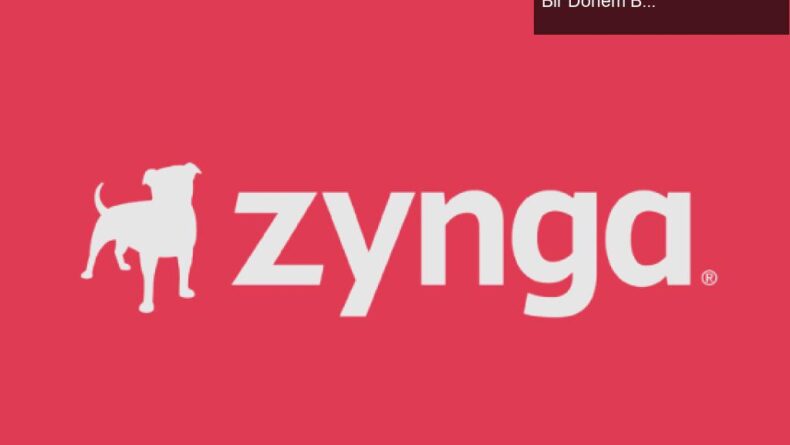 Zynga, Echtra Games’i Satın Alarak Oyun Dünyasında Yeni Bir Dönem Başlatıyor