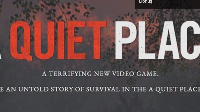 A Quiet Place: Sessizlik Temalı Korku Oyunu ile Geri Dönüş