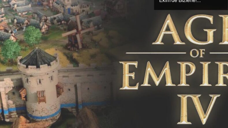 Age of Empires IV: Nostaljik Savaşlara Dönüş – 28 Ekim’de Bizlerle!