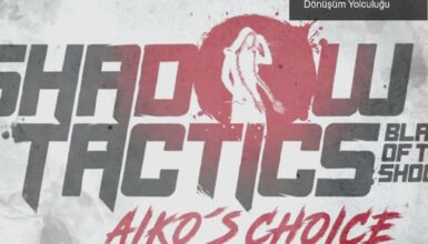Aiko’s Choice ile Shadow Tactics: Yenilikler ve Dönüşüm Yolculuğu