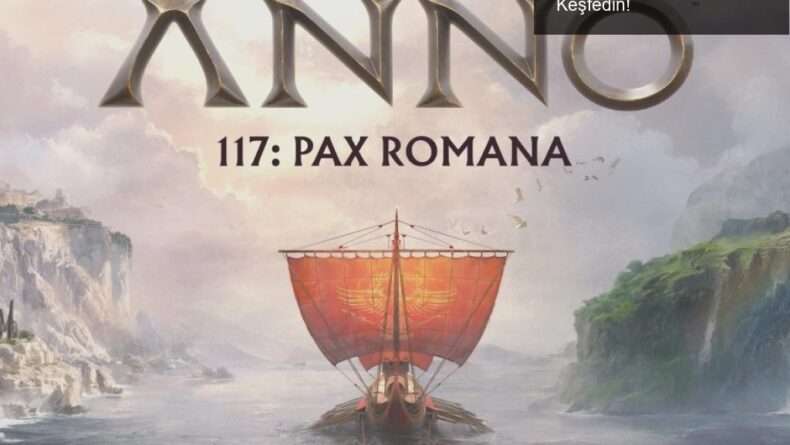 Anno 117: Pax Romana ile Albion’un Gizemlerini Keşfedin!