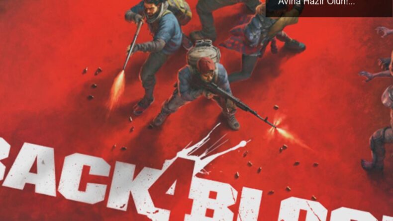 Back 4 Blood: İnternet Bağlantısı Zorunlu, Zombi Avına Hazır Olun!
