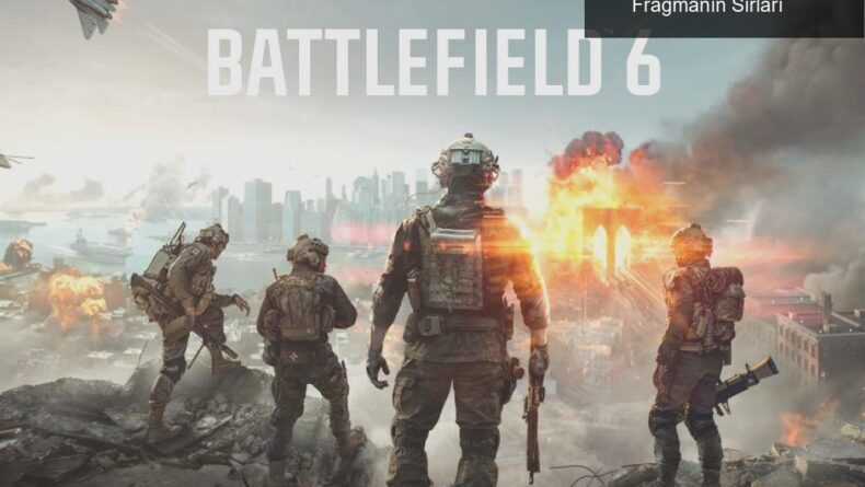 Battlefield 6: Hızla Yükselen Rekabet ve Fragmanın Sırları
