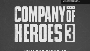 Company of Heroes 3 Çıktı: Taktiksel Savaşın Yeni Dönemi Başlıyor!