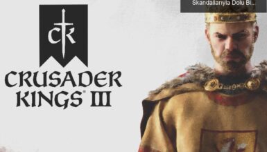 Crusader Kings III: Aşk, Boşanma ve Kraliyet Skandallarıyla Dolu Bir Oyun Deneyimi