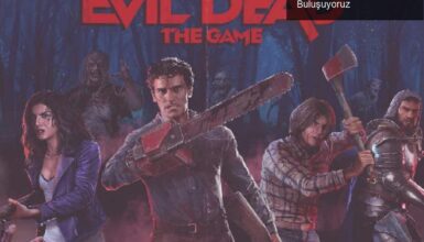 Evil Dead: The Game ile 40 Yıllık Nostalji İle Yeniden Buluşuyoruz