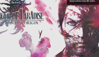 Final Fantasy Origin: Oynanış Deneyimi ve Sürprizlerle Dolu Bir Demo İncelemesi