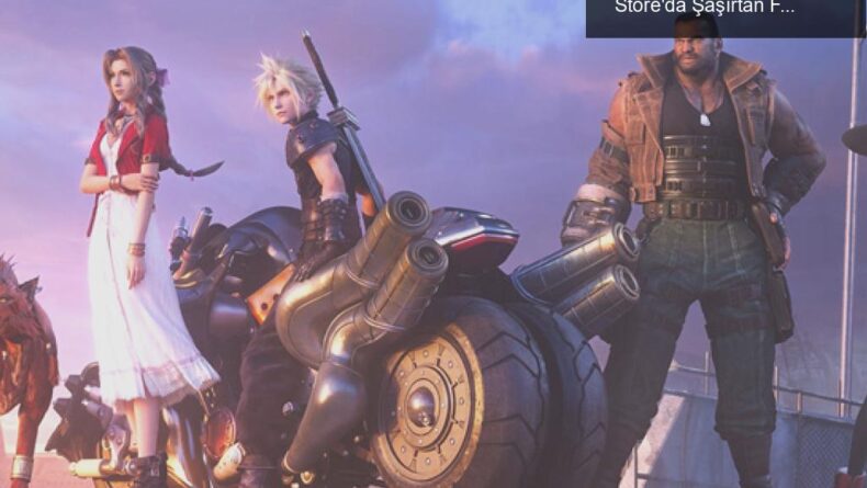 Final Fantasy VII Remake Intergrade: Epic Games Store’da Şaşırtan Fiyat ve İçerikler