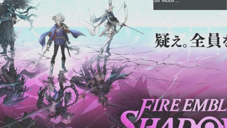 Fire Emblem Shadows: Dostluk ve İhanet Üzerine Stratejik Bir Mobil Oyun Deneyimi
