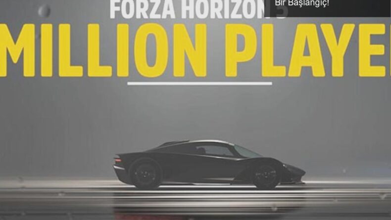 Forza Horizon 5: Oyun Dünyasında Roket Hızında Bir Başlangıç!