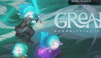 Greak: Memories of Azur – Yarışan Karakterlerle Yenilikçi Oynanış Deneyimi