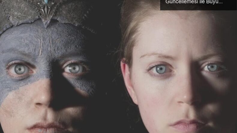 Hellblade: Senua’s Sacrifice için Xbox Serisi Güncellemesi ile Büyüleyici Bir Deneyim