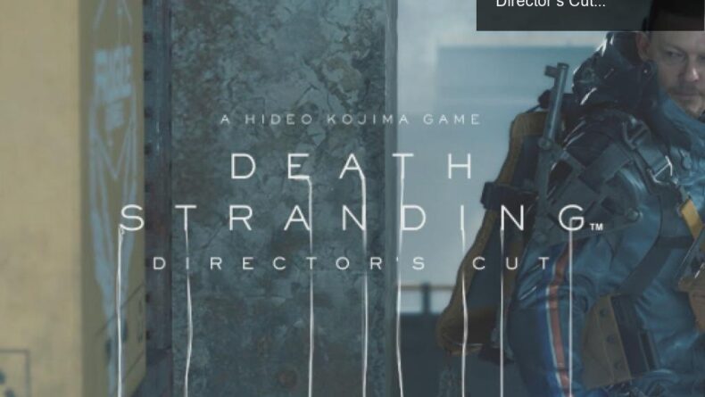 Hideo Kojima’nın Yenilikçi Fragmanı: Death Stranding Director’s Cut İncelemesi