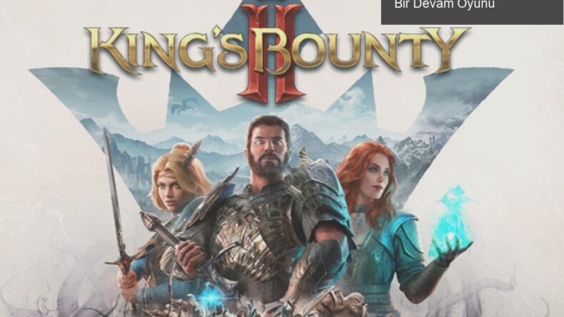 King’s Bounty II: Beklentileri Karşılayamayan Bir Devam Oyunu