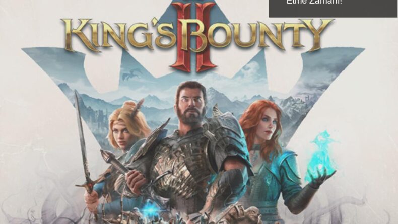 King’s Bounty II: Büyü Gücüyle Düşmanları Alt Etme Zamanı!