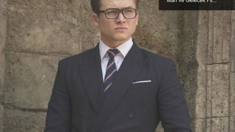 Kingsman Evreninde Yeni Başlangıçlar: The King’s Man ve Gelecek Filmler