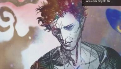Neil Gaiman’ın Sandman Dizisi: Hayal ve Gerçek Arasında Büyülü Bir Yolculuk