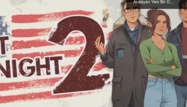 Not Tonight 2: Politika ve Maceranın Kapılarını Aralayan Yeni Bir Oyun Deneyimi