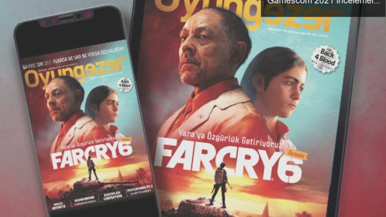Oyungezer Dergisi 167. Sayısı: Far Cry 6 ve Gamescom 2021 İncelemeleri ile Dolu!