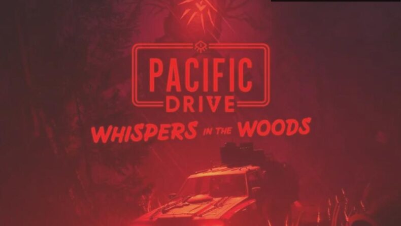 Pacific Drive: Whispers in the Woods ile Korkunun Yeni Boyutu