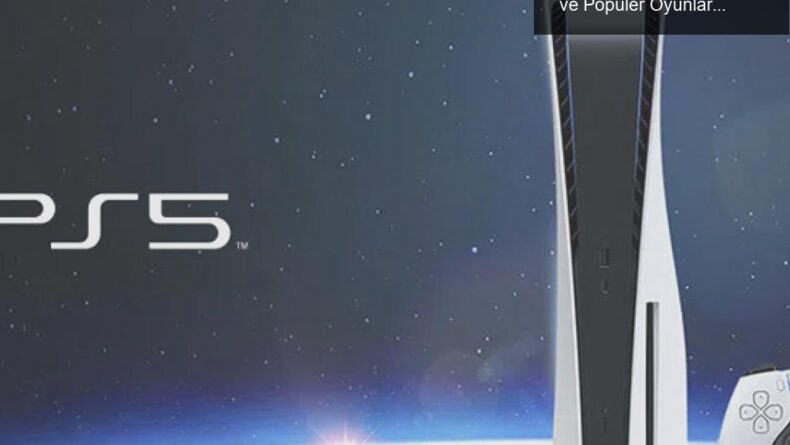 PlayStation 5’in Hızla Yükselen Satış Rakamları ve Popüler Oyunlar