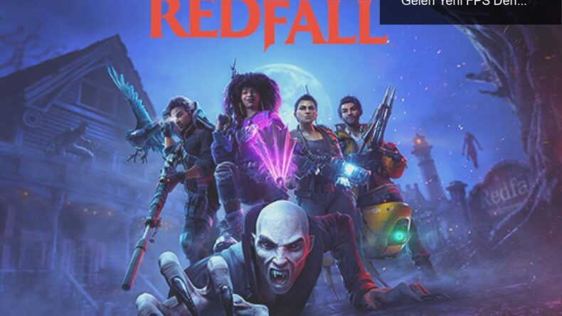 Redfall: Arkane ve id Software’ın Güç Birliğiyle Gelen Yeni FPS Deneyimi