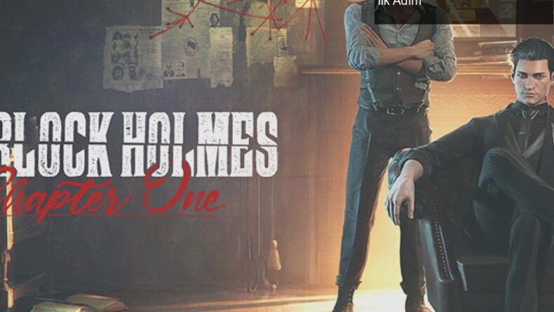 Sherlock Holmes: Chapter One ile Dedektiflik Maceralarına İlk Adım