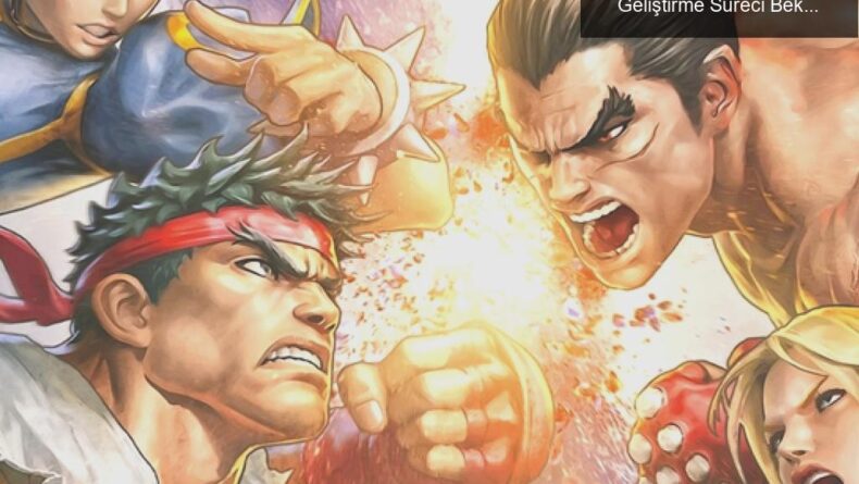 Tekken x Street Fighter: Umutlar Tazeleniyor, Geliştirme Süreci Beklemede!