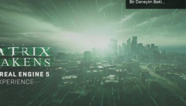 The Matrix Awakens: Unreal Engine 5 ile Çığır Açan Bir Deneyim Bekleniyor!