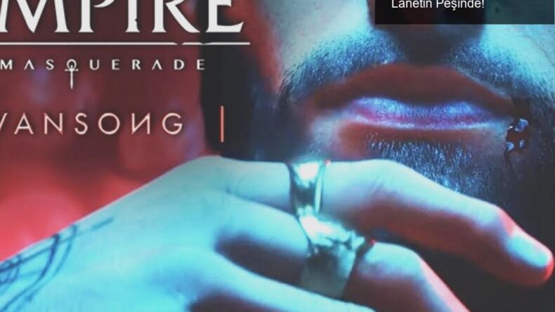 Vampire: The Masquerade Oyunlarının Geleceği – Lanetin Peşinde!