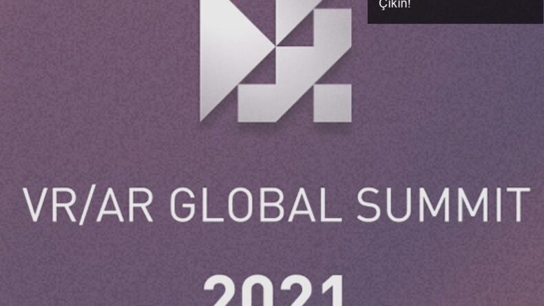 VR/AR Global Summit 2023: Sanal Dünyaların Keşfine Çıkın!