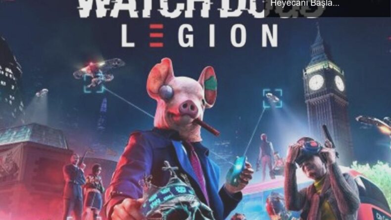 Watch Dogs: Legion Ücretsiz Oyun Şöleni ile Hackleme Heyecanı Başladı!