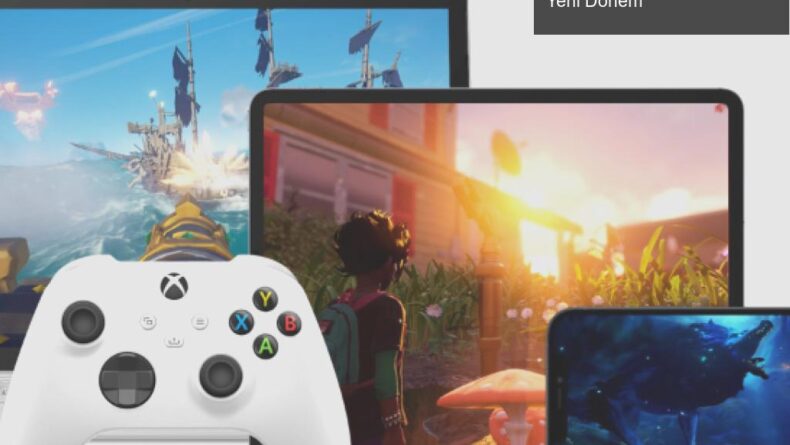 Xbox Cloud Gaming ile Oyun Deneyimini Bulutlara Taşıyan Yeni Dönem