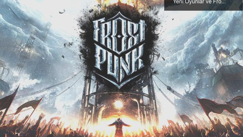 11 Bit Studios’dan Yaz Aylarında Büyük Sürpriz: Yeni Oyunlar ve Frostpunk 2 Heyecanı!