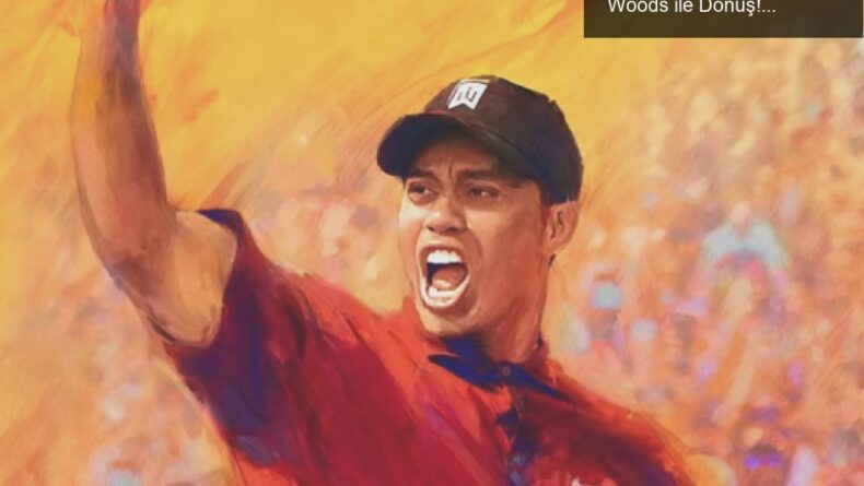 2K’nın Golf Tutkunlarına Sunacağı Yeni Oyun: Tiger Woods ile Dönüş!