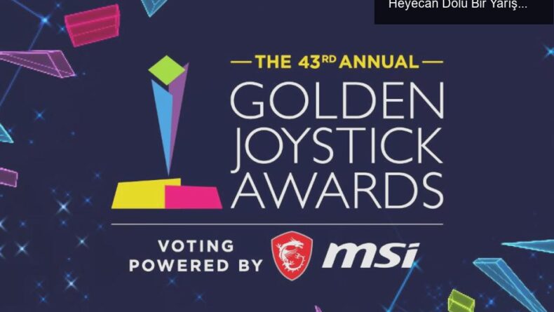 43. Altın Joystick Ödülleri: Oyun Dünyasında Heyecan Dolu Bir Yarışma!