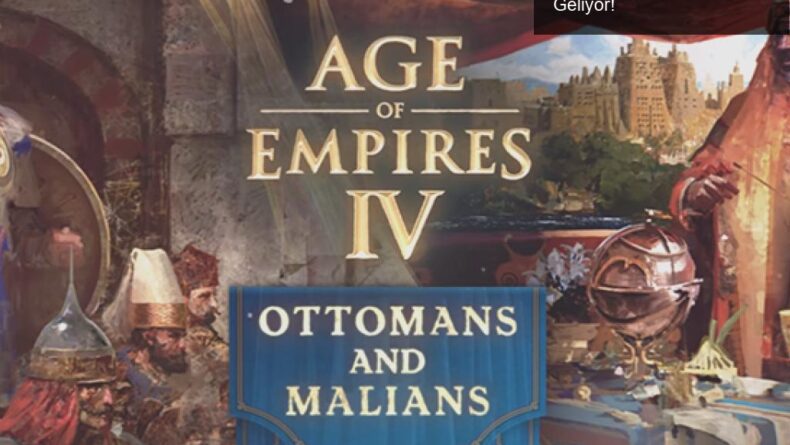 Age of Empires 4’te Yeni Dönem: Osmanlı ve Maliler Geliyor!