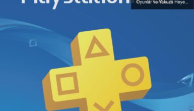 Ağustos Ayında PS Plus Kütüphanesine Eklenen Oyunlar ve Yakuza Heyecanı
