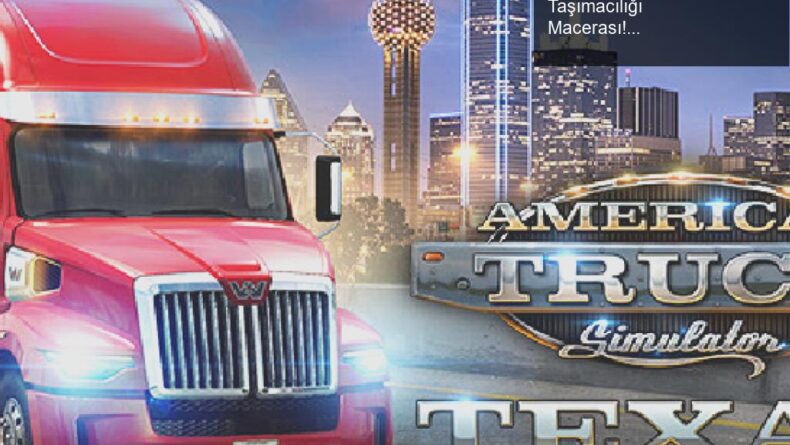 American Truck Simulator ile Texas’ta Roket Taşımacılığı Macerası!