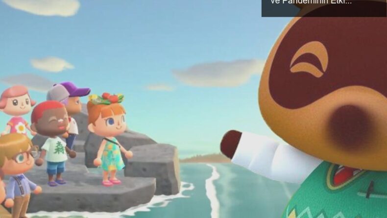 Animal Crossing: New Horizons’un Satış Rekorları ve Pandeminin Etkisi