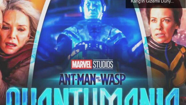Ant-Man and the Wasp: Quantumania Fragmanı ile Kang’ın Gizemli Dünyası