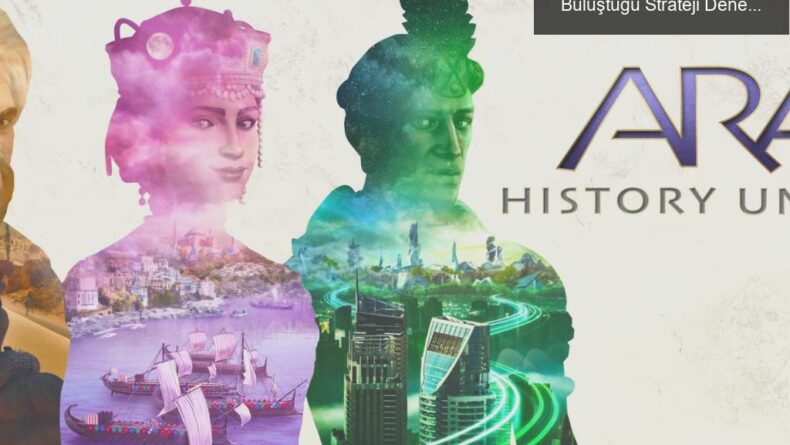 Ara: History Untold ile Geçmiş ve Geleceğin Buluştuğu Strateji Deneyimi