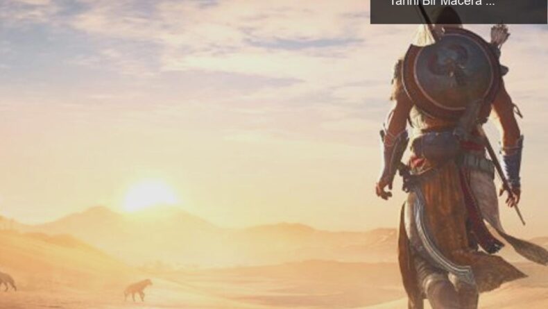 Assassin’s Creed Origins Ücretsiz Oynanabilecek: Tarihi Bir Macera Başlıyor!