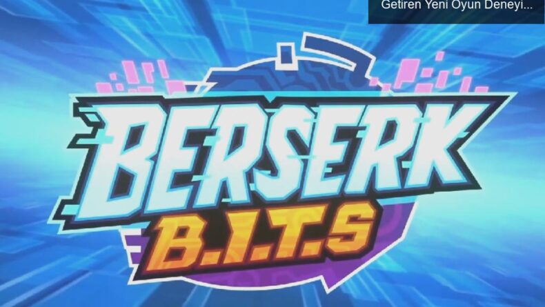 Berserk B.I.T.S: İş Hayatınızı Renkli Hale Getiren Yeni Oyun Deneyimi