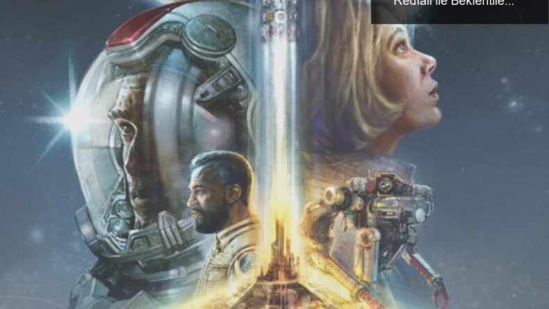 Bethesda’nın Oyun Ertelemeleri: Starfield ve Redfall ile Beklentilerimiz Neden Yüksek?