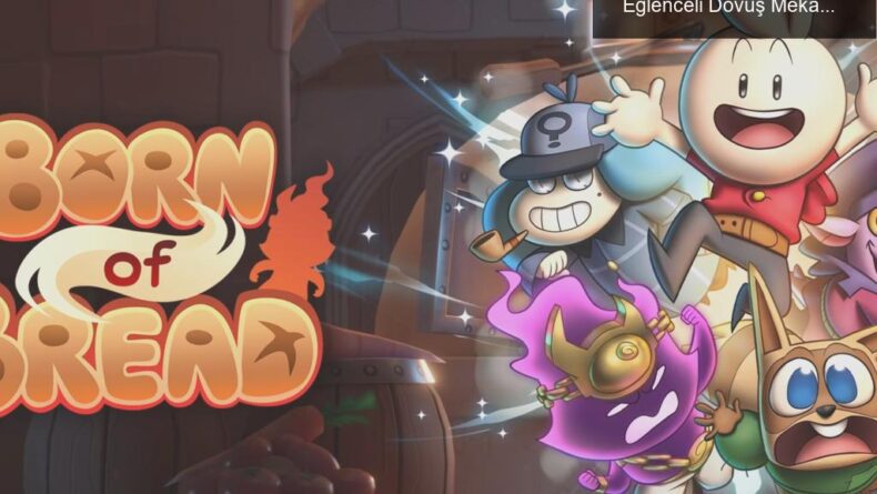 Born of Bread: Sevimli Bir Ekmeğin Macerası ve Eğlenceli Dövüş Mekanikleri
