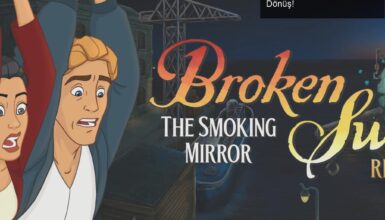 Broken Sword – The Smoking Mirror: Reforged ile 90’lara Dönüş!